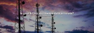 Comsearch will make sure your 6 GHz microwave data is accurate!